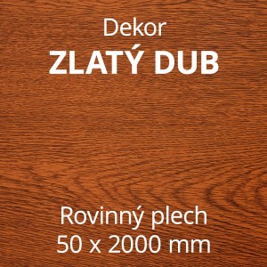 Rovinný plech pozinkovaný lakovaný 50 x 2000 mm | dekor zlatý dub